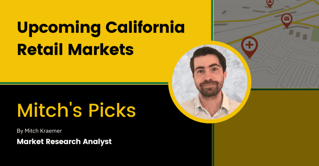 Mitch's Picks - Upcoming California Retail Markets - Feb. 2022