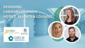 Designing Cannabis Friendly Hotels, Resorts, and Lounges – CREC Directory Webinar